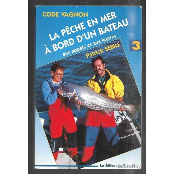 la peche en mer � bord d'un bateau aux appats et aux leurres patrick sebile code vagnon