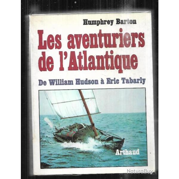 les aventuriers de l'atlantique de william hudson � �ric tabarly  de h.barton  arthaud mer.