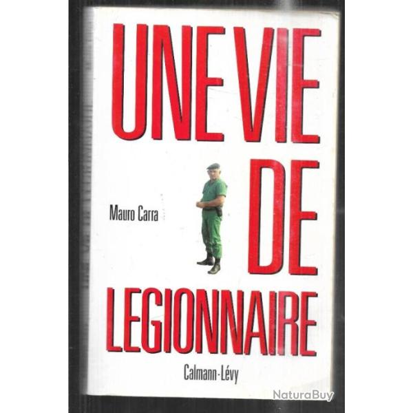 une vie de l�gionnaire de mauro carra , guerre d'alg�rie , afrique noire , pacifique