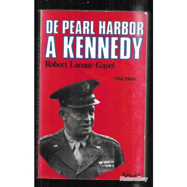 de pearl harbor  kennedy 1941-1960 de robert lacour-gayet