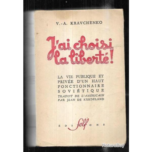 j'ai choisi la libert�! de v.-a.kravchenko la vie publique d'un haut fonctionnaire sovi�tique