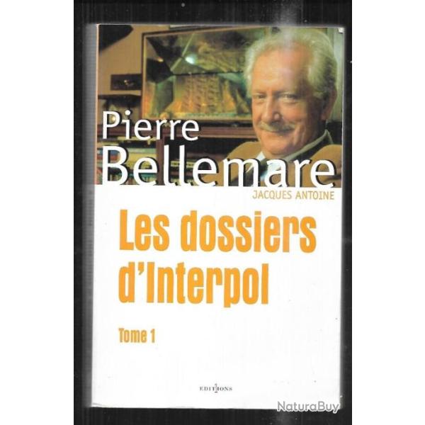 les dossiers d'interpol tome 1 pierre bellemare et jacques antoine