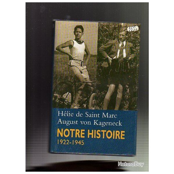 August Von Kageneck/H�lie de Saint-Marc.Notre histoire 1922-1945 cartonn�