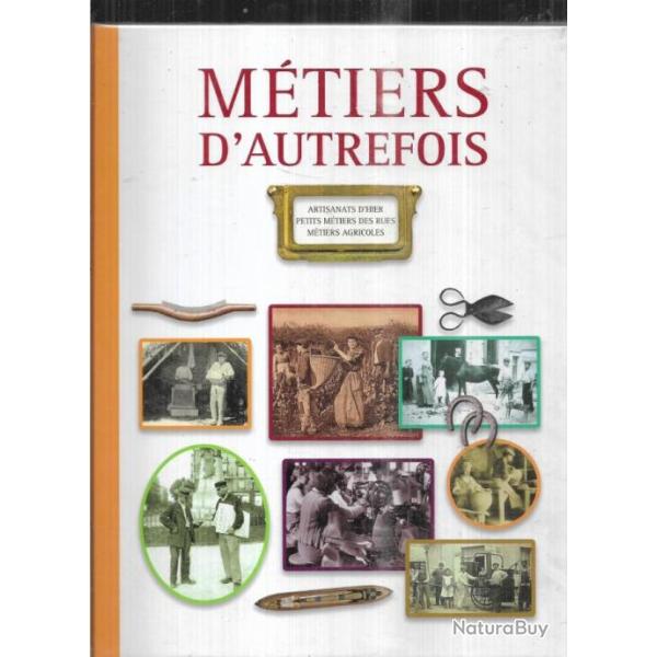 m�tiers d'autrefois de marie-odile mergnac , agricoles, petits m�tiers des rues , artisanats d'hier