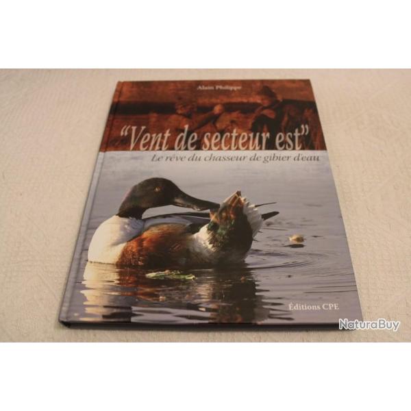 "Vent de secteur est" le reve du chasseur de gibier d'eau