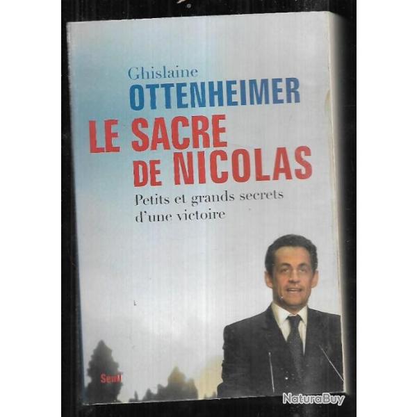 le sacre de nicolas petits et grands secrets d'une victoire de ghislaine ottenheimer