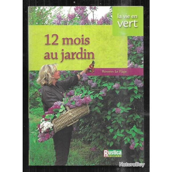 12 mois de jardinage de rosenn le page la vie en vert