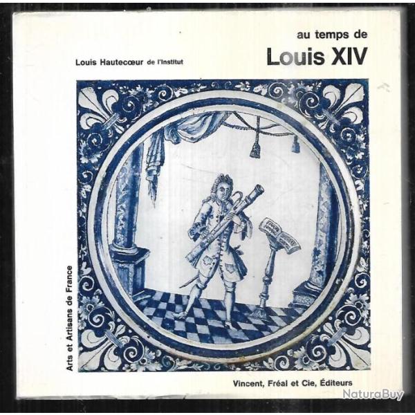 au temps de louis XIV de louis hautecoeur
