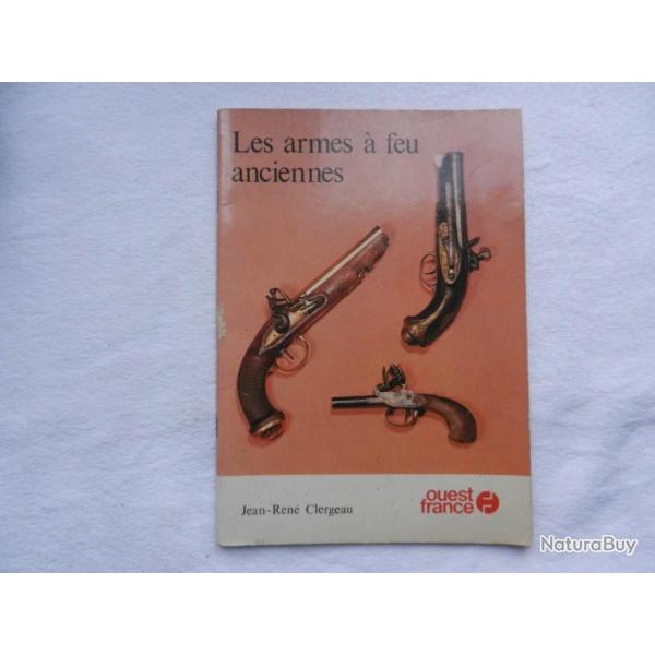 Les armes � feu anciennes de Jean Ren� Clergeau - �ditions Ouest France 1980