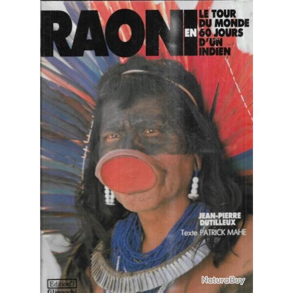 raoni le tour du monde en 60 jours d'un indien de jean-pierre dutilleux , amazonie