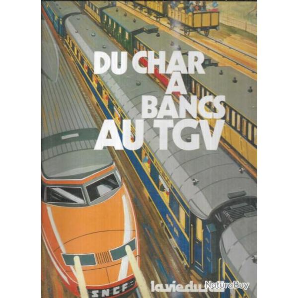 du char � bancs au tgv 150 ans de tains de voyageurs en france , la vie du rail