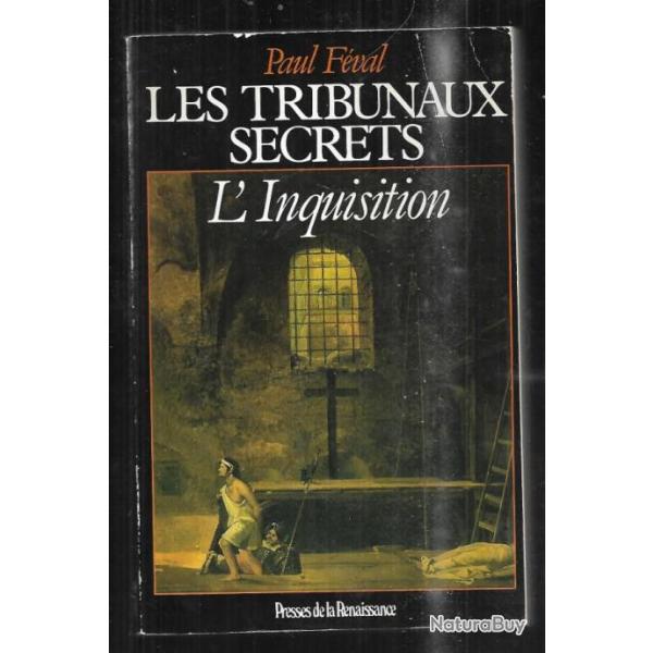 les tribunaux secrets l'inquisition de paul f�val