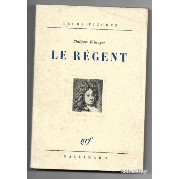 le r�gent de philippe erlanger leurs figures