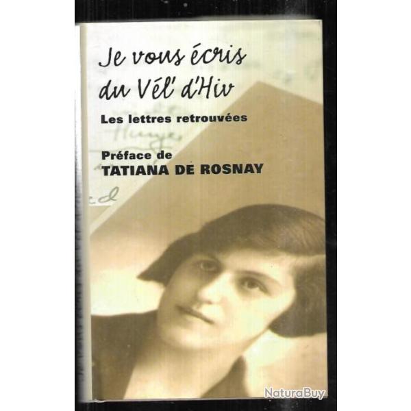 je vous �cris du vel'd'hiv les lettres retrouv�es , rafle , d�portation