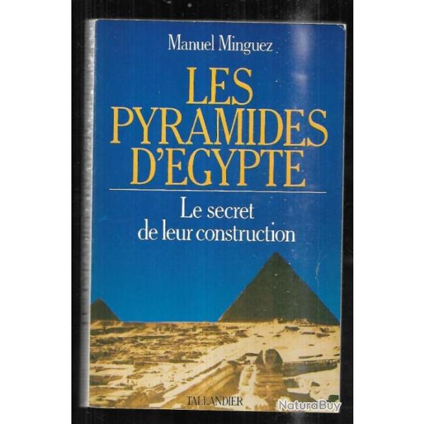 les pyramides d'�gypte le secret de leur construction de manuel minguez