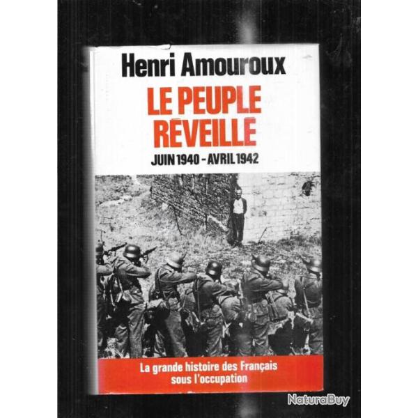 le peuple r�veill� par henri amouroux  la grande histoire des fran�ais sous l'occupation vol 4