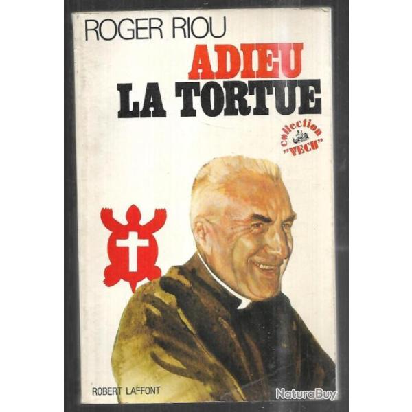 adieu la tortue par  roger riou auto-biographie collection vcu , mission  haiti