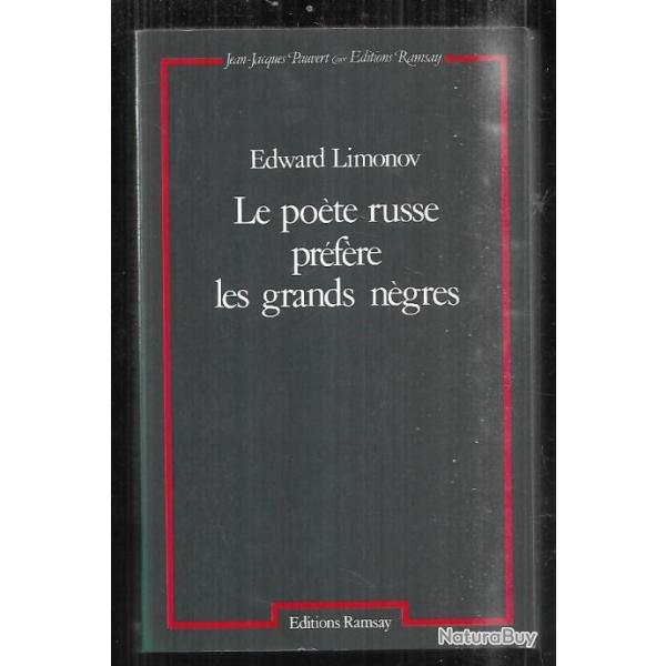le po�te russe pr�f�re les grands n�gres par �dward limonov