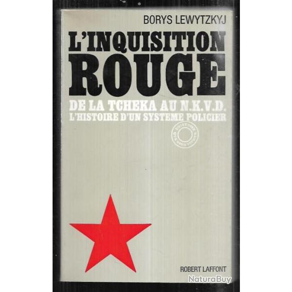 l'inquisition rouge de la tch�ka au nkvd l'histoire du syst�me policier de borys lewytzkyj , urss ,