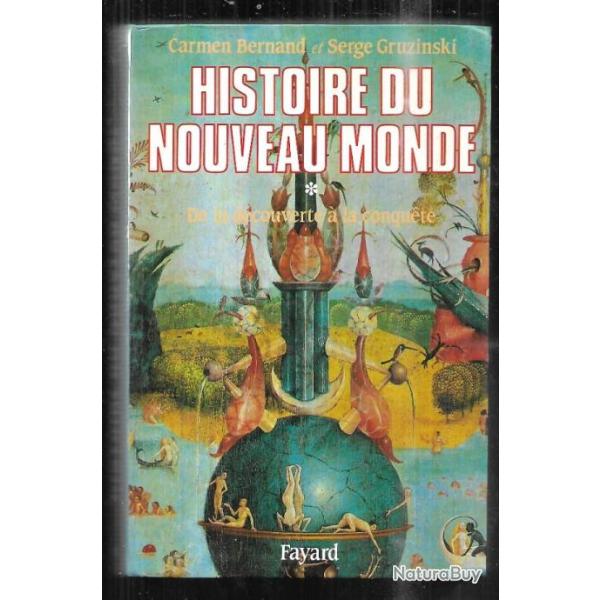 histoire du nouveau monde tome 1 de la d�couverte � la conqu�te carmen bernand   fayard