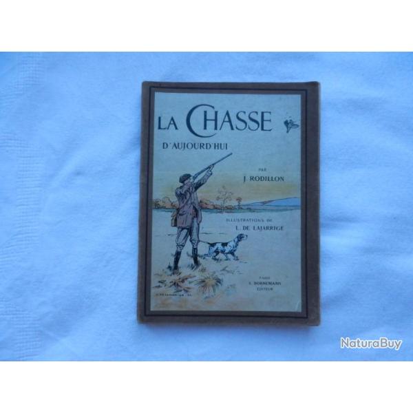livre La Chasse d'Aujourd'hui par J.Rodillon - illustrations de L. de Lajarrige - d. Bornemann