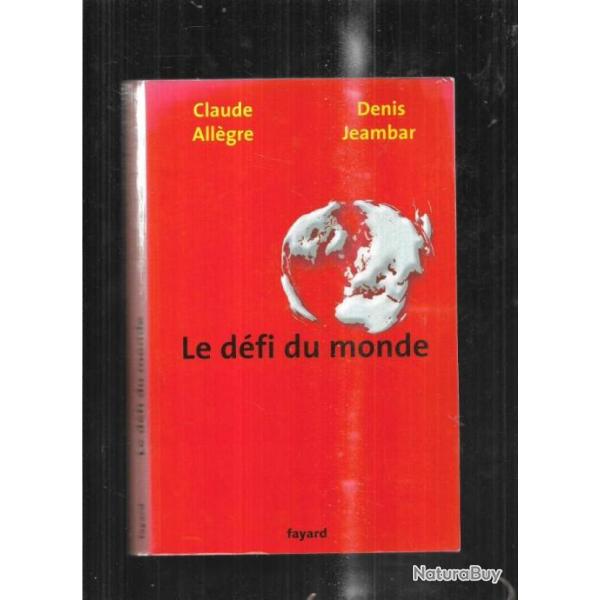 le d�fi du monde de claude all�gre et denis jeambar