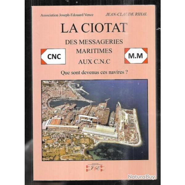la ciotat des messageries maritimes aux c.n.c. jean-claude  rihal que sont devenus ces navires?