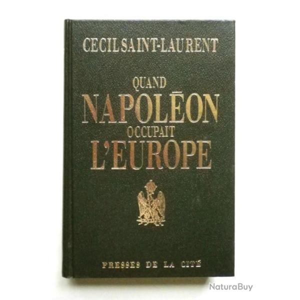 Quand NAPOL�ON occupait L'EUROPE-Cecil Saint Laurent. 1968
