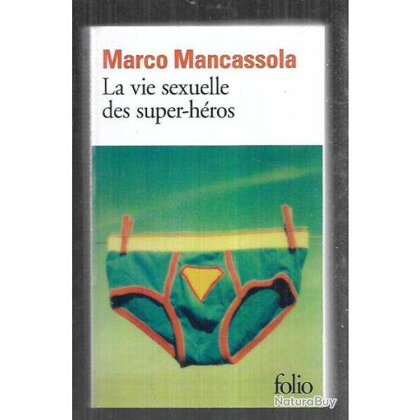 la vie sexuelle des super hros de marco mancassola folio