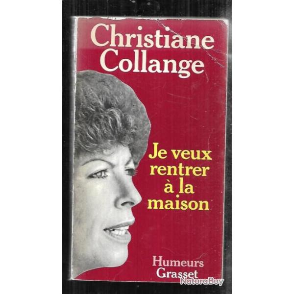je veux rentrer  la maison de christiane collange
