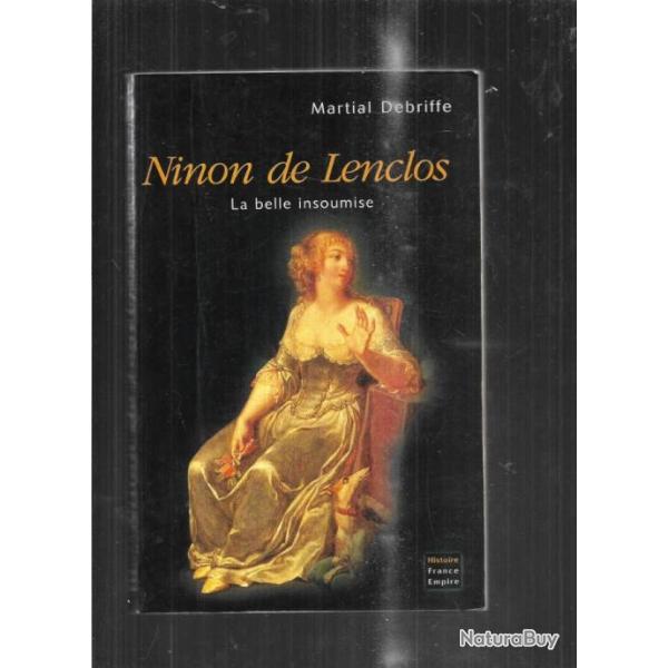 ninon de lenclos la belle insoumise de martial debriffe