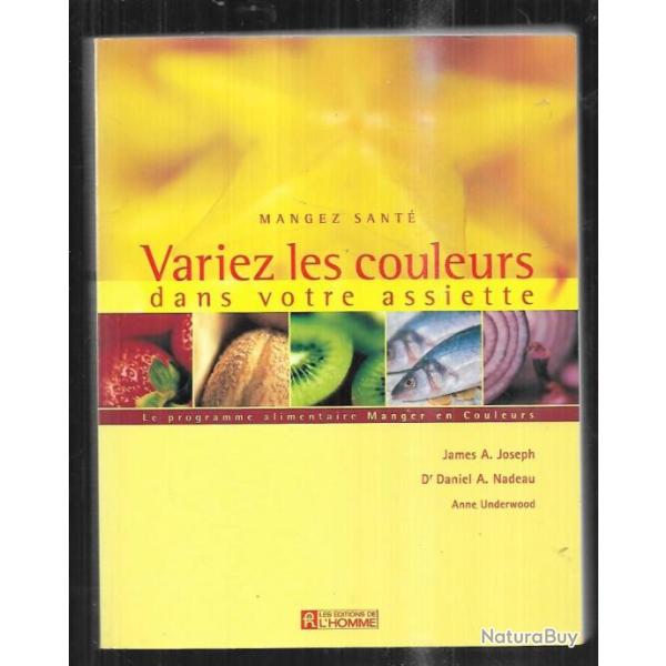 variez les couleurs dans votre assiette mangez sant james a.joseph et dr daniel a;nadeau