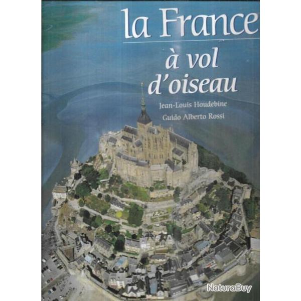 la france � vol d'oiseau jean-louis houdebine et guido alberto rossi