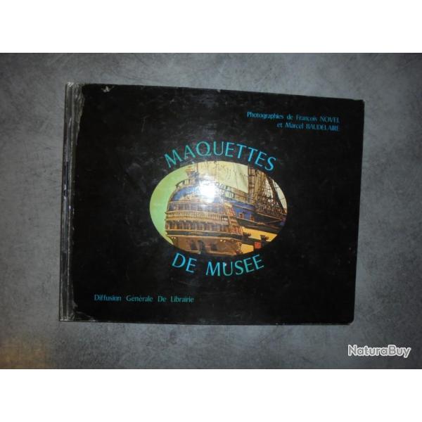 LIVRE " MAQUETTES DE MUSEE " - FRANCOIS NOVEL - MARCEL BAUDELAIRE 1975