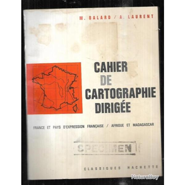 cahier de cartographie dirig�e de m.ballard et a.laurent france et pays d'expression fran�aise ,