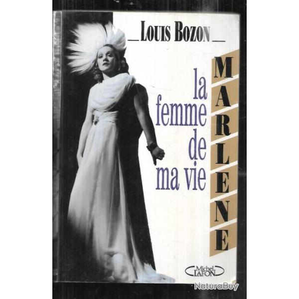 la femme de ma vie marl�ne de louis bozon d�dicac� (marl�ne di�trich)