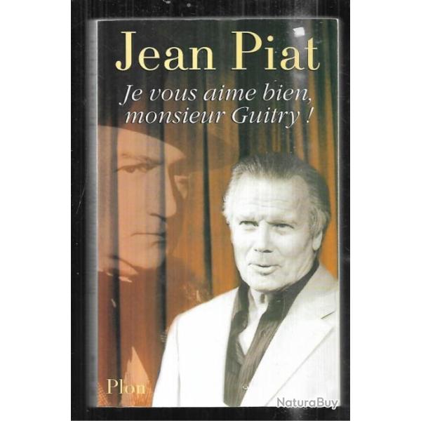 je vous aime bien monsieur guitry ! de jean piat , thatre franais