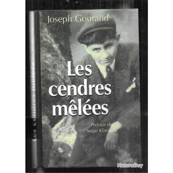 les cendres m�l�es de joseph gourand d�portation auschwitz