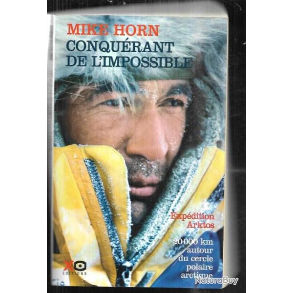 conqu�rant de l'impossible exp�dition arktos 20 000 km autour du cercle polaire arctique m.horn