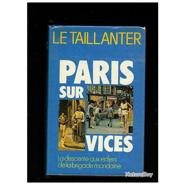 paris sur vices. la descente aux enfers de la brigade mondaine par le taillanter