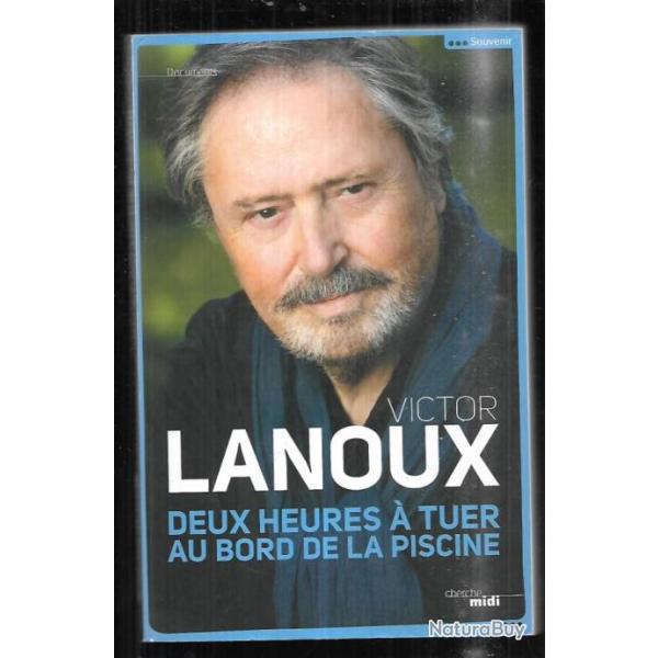 deux heures � tuer au bord de la piscines de victor lanoux autobiographie
