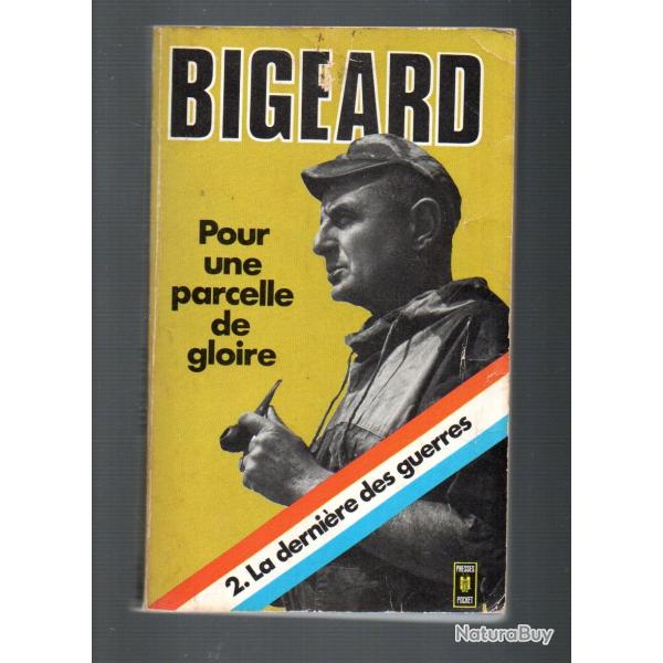 pour une parcelle de gloire tome 2 la derni�re des guerres bigeard presses pocket