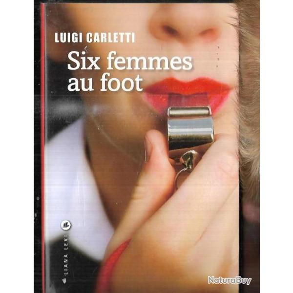 six femmes au foot de luigi carletti thriller policier , milan ac