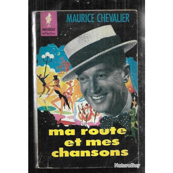 Ma route et mes chansons 1900-1950 de maurice chevalier , music-hall , artiste fran�ais marabout