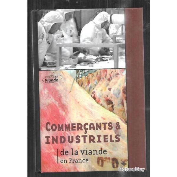 commer�ants et industriels de la viande en france la viande et son histoire 1945-2006