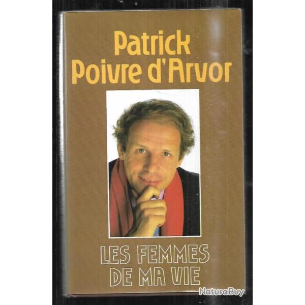 les femmes de ma vie de patrick poivre d'arvor