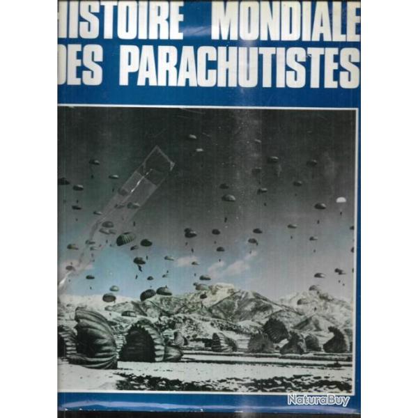 Histoire mondiale des parachutistes pr�sent� par pierre sergent , collectif de militaires auteurs