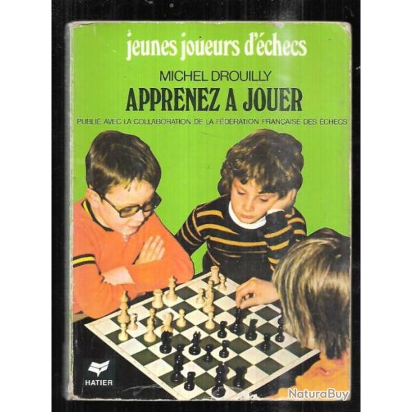 jeunes joueurs d'checs, apprenez  jouer de michel drouilly