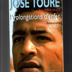 prolongations d'enfer de jos&eacute; tour&eacute; autobiographie , football