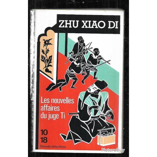 les nouvelles affaires du juge ti de zhu xiao di 10-18 grands dtectives